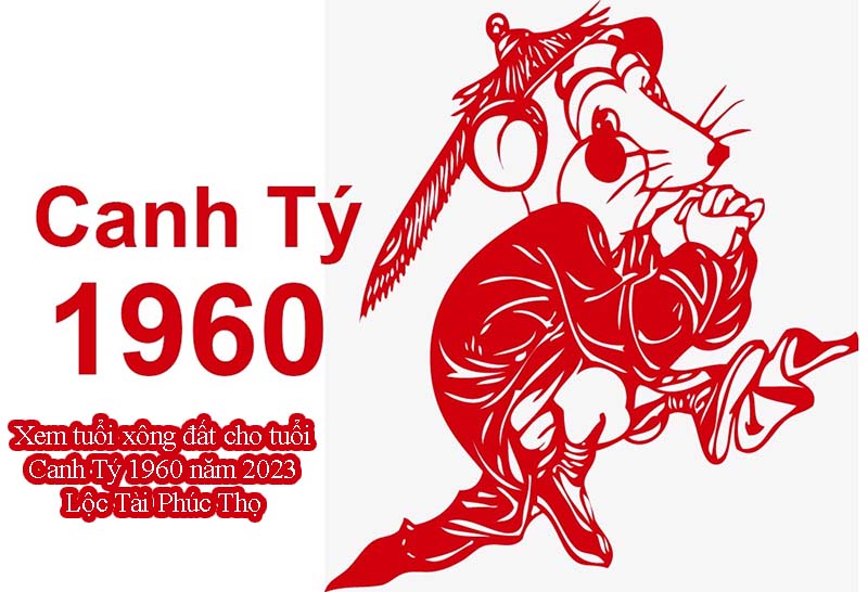 Xem tuổi xông đất cho tuổi Canh Tý 1960 năm 2023 Lộc Tài Phúc Thọ Xem tuổi xông đất cho tuổi Canh Tý 1960 năm 2023 Lộc Tài Phúc Thọ