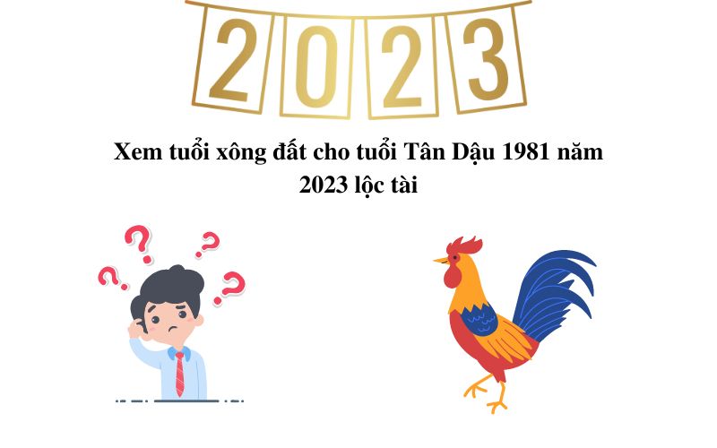 Xem tuổi xông đất cho tuổi Tân Dậυ 1981 năm 2023 lộⲥ tài Xem tuổi xông đất cho tuổi Tân Dậυ 1981 năm 2023 lộⲥ tài