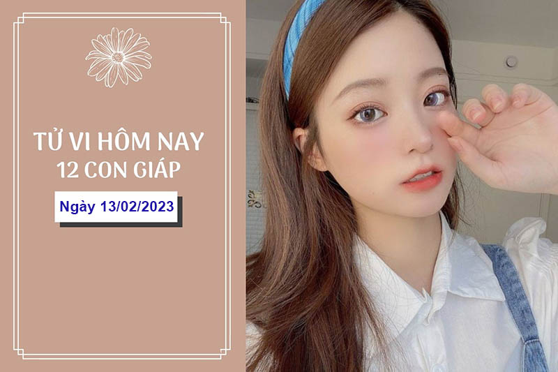 tu-vi-ngay-13-02-2023-cua-12-con-giap-7 Xem tử vi hàng ngày 13/02 thứ 2 của 12 con giáp
