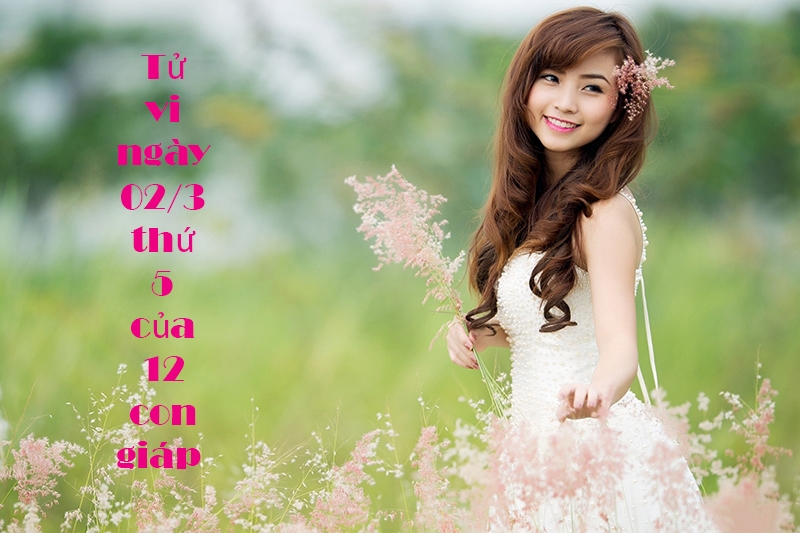 tu-vi-ngay-02-3-thu-5-cua-12-giap Xem tử vi hàng ngày 02/3 thứ 5 của 12 con giáp